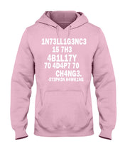 Load image into Gallery viewer, Intelligence Is The Ability To Adapt To Change Stephen Hawking Quote Hoodie