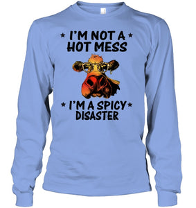 Heifer Not A Hot Mess Spicy Disaster Funny Quote Tee Unisex Long Sleeve