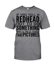 Load image into Gallery viewer, Tell A Redhead Not To Do Something Quote T-Shirt Gift Guys Tee