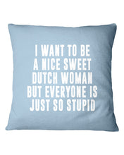 Load image into Gallery viewer, Dutch Woman Sweet Quote Name T-Shirt Pillow Cover