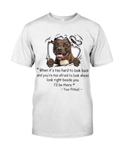Load image into Gallery viewer, Pitbull I'll Be There Gift For Dog Lovers T-Shirt Guys Tee