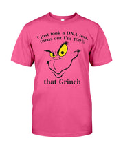 Load image into Gallery viewer, I Just Took A Dna Test, Turns Out I'm 100% That Grinch Guys Tee