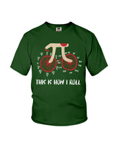 Load image into Gallery viewer, This Is How I Roll Pi Funny T-Shirt Youth Tee