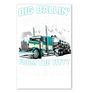 Big Balling Dairy Hauling Gift For Trucker T-Shirt Vertical Poster