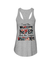 Load image into Gallery viewer, I Was Like Whatever Heifer And The Heifer Whatevered Ladies Flowy Tank
