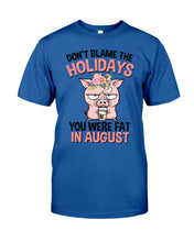 Load image into Gallery viewer, Funny Fat Pig Quote Custom T-Shirt For Friends Family Guys Tee