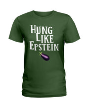 Load image into Gallery viewer, Hung Like Epstein Funny Quote Shirt Ladies Tee