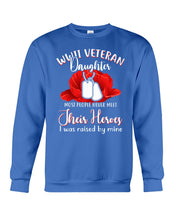Load image into Gallery viewer, Wwii Veteran Daughter Their Heroes Sweatshirt