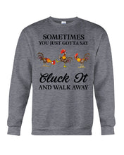 Load image into Gallery viewer, Cluck It Chicken Funny Quote T-Shirt Sweatshirt