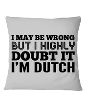 Load image into Gallery viewer, Dutch Doubt Trending Quote T-Shirt Pillow Cover