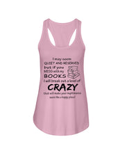 Load image into Gallery viewer, Crazy If You Mess With My Books Gift For Book Lovers T-Shirt Ladies Flowy Tank