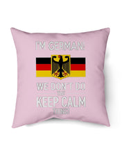 Load image into Gallery viewer, I'm German We Don't Keep Calm Funny Quote T-Shirt Pillow Cover