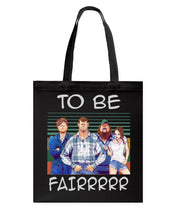 Load image into Gallery viewer, Letterkenny - To Be Fairrr Shirt Basketweave Tote Bag