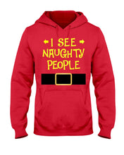 Load image into Gallery viewer, Santa Claus I See Naughty People Christmas T-Shirt Hoodie