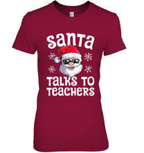 Load image into Gallery viewer, Santa Talks To Teachers Shirt Ladies Tee