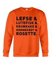 Load image into Gallery viewer, Lefse Lutefisk Krumkake Quote T-Shirt Gift Sweatshirt