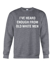 Load image into Gallery viewer, Old White Men Black Quote T-Shirt Sweatshirt