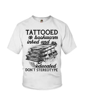 Load image into Gallery viewer, Tattooed Bookwarm Inked And Educated T-Shirt Youth Tee
