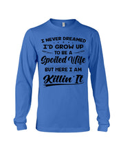 Load image into Gallery viewer, Im A Spoiled Wife I Am Killing It Unisex Long Sleeve