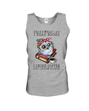 Load image into Gallery viewer, Cute Owl Read Books And Drink Coffee Funny T-Shirt Unisex Tank Top