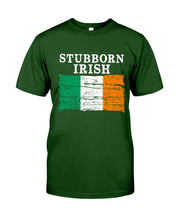 Load image into Gallery viewer, Stubborn Irish Flag Love Ireland Custom T-Shirt Guys Tee