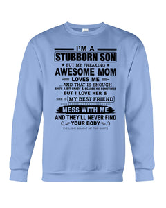 Stubborn Son Loves His Awesome Mom Family Gift T-Shirt Sweatshirt