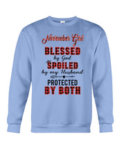 Load image into Gallery viewer, November Girl Blessed By Girl Spoiled By Husband Quote T-Shirt Sweatshirt