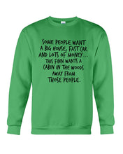 Load image into Gallery viewer, Finn Wants A Cabin In The Woods Away From Those People Sweatshirt