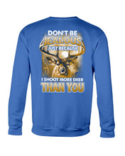 Load image into Gallery viewer, Deer Hunting Funny Quote Tee Gift For Hunter Sweatshirt