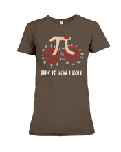 Load image into Gallery viewer, This Is How I Roll Pi Funny T-Shirt Ladies Tee