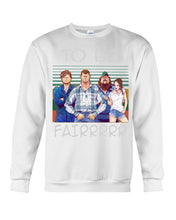 Load image into Gallery viewer, Letterkenny - To Be Fairrr Shirt Sweatshirt
