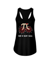 Load image into Gallery viewer, This Is How I Roll Pi Funny T-Shirt Ladies Flowy Tank