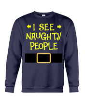 Load image into Gallery viewer, Santa Claus I See Naughty People Christmas T-Shirt Sweatshirt