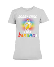 Load image into Gallery viewer, Sorry Girrls I Like Bananas Funny Tee Gift Ladies Tee