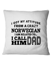 Load image into Gallery viewer, Attitude From Crazy Norwegian Dad Norway Love T-Shirt For Dad Pillow Cover