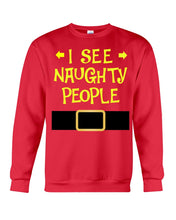 Load image into Gallery viewer, Santa Claus I See Naughty People Christmas T-Shirt Sweatshirt