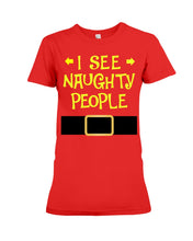 Load image into Gallery viewer, Santa Claus I See Naughty People Christmas T-Shirt Ladies Tee