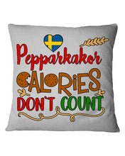 Load image into Gallery viewer, Pepparkakor Calories Don't Count Pillow Cover