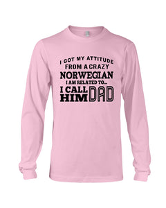 Attitude From Crazy Norwegian Dad Norway Love T-Shirt For Dad Unisex Long Sleeve