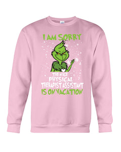 Funny Grinch Quote Physical Therapist On Vacation Christmas Tee Sweatshirt