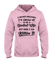 Load image into Gallery viewer, Im A Spoiled Wife I Am Killing It Hoodie