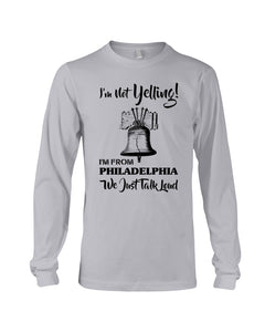 I'm From Philadelphia T-Shirt Unisex Long Sleeve