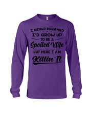 Load image into Gallery viewer, Im A Spoiled Wife I Am Killing It Unisex Long Sleeve