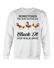 Load image into Gallery viewer, Cluck It Chicken Funny Quote T-Shirt Sweatshirt