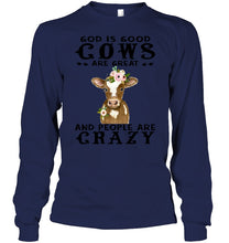 Load image into Gallery viewer, God Is Good Cows People Are Crazy Quote T-Shirt Unisex Long Sleeve