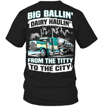 Load image into Gallery viewer, Big Balling Dairy Hauling Gift For Trucker T-Shirt Hoodie