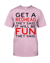 Load image into Gallery viewer, Get A Redhead It Will Be Fun Quote T-Shirt Guys Tee
