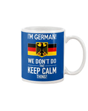 Load image into Gallery viewer, I'm German We Don't Keep Calm Funny Quote T-Shirt Mug