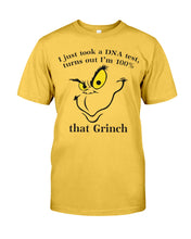 Load image into Gallery viewer, I Just Took A Dna Test, Turns Out I'm 100% That Grinch Guys Tee