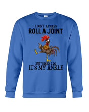 Load image into Gallery viewer, Chicken Roll A Joint Funny Quote T-Shirt For Friends Family Sweatshirt
